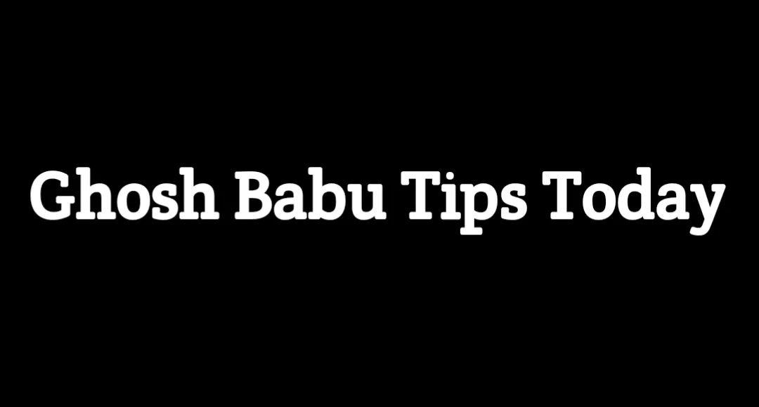 Ghosh Babu Tips Today