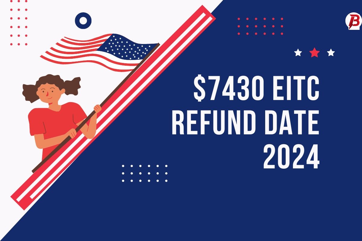 $7430 EITC REFUND DATE