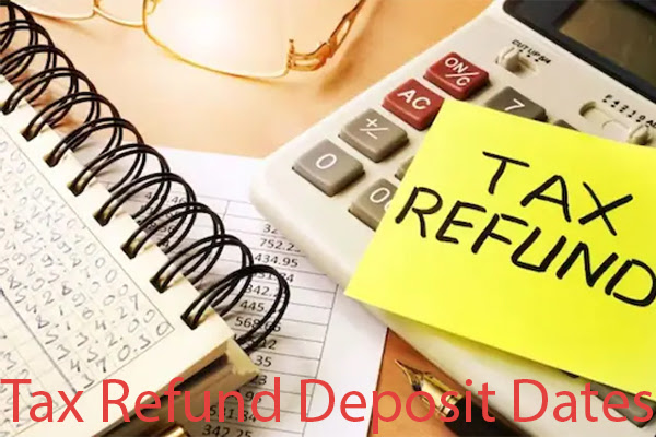 Tax Refund Deposit Dates