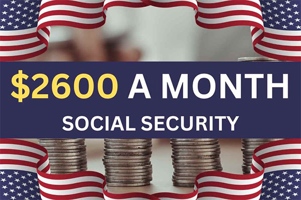 $2,600 A Month Social Security Checks