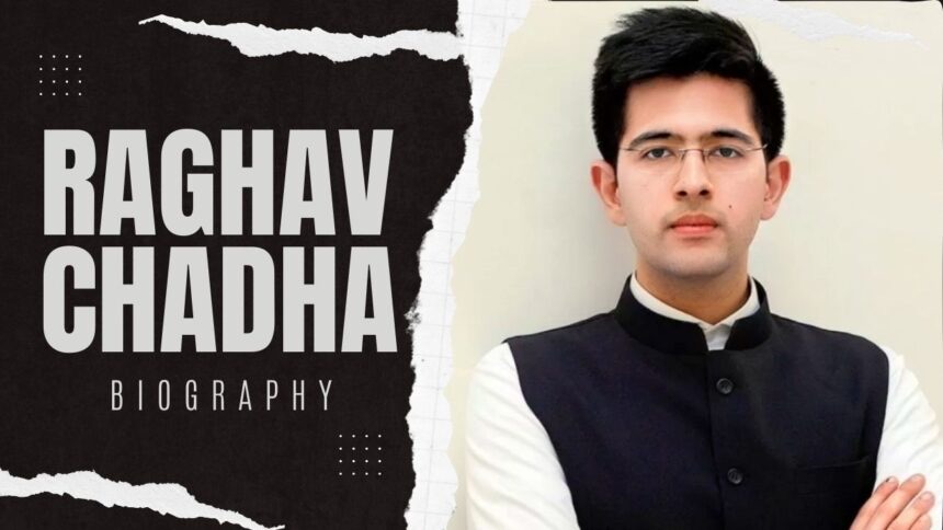 Raghav Chadha Biography