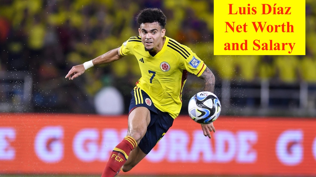 Luis Díaz Biography 2024 Age, Height, Weight, Net Worth, Salary & More