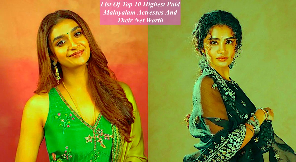 List Of Top 10 Highest Paid Malayalam Actresses And Their Net Worth