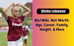 Alisha Lehmann Biography 2025 Age, Height, Weight, Net Worth, Salary