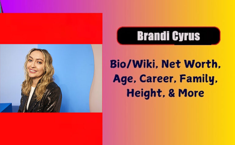 Brandi Cyrus Biography 2025 Age, Height, Weight, Net Worth, Salary