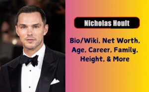 Nicholas Hoult Biography 2026 Age, Height, Weight, Net Worth, Salary