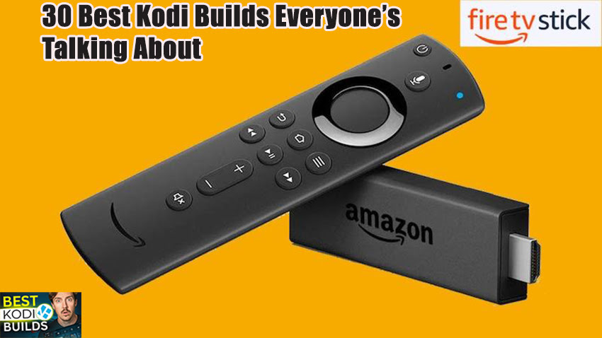 30 Best Kodi Builds Everyone’s Talking About