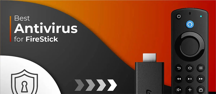 Best Antivirus for FireStick
