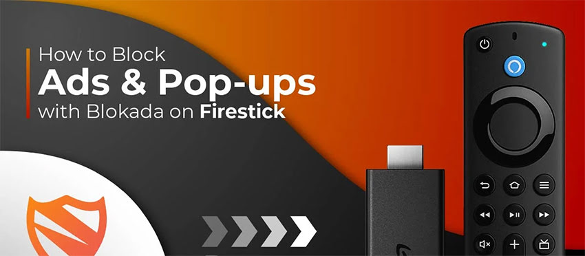 How to Block Ads and Pop-ups on FireStick