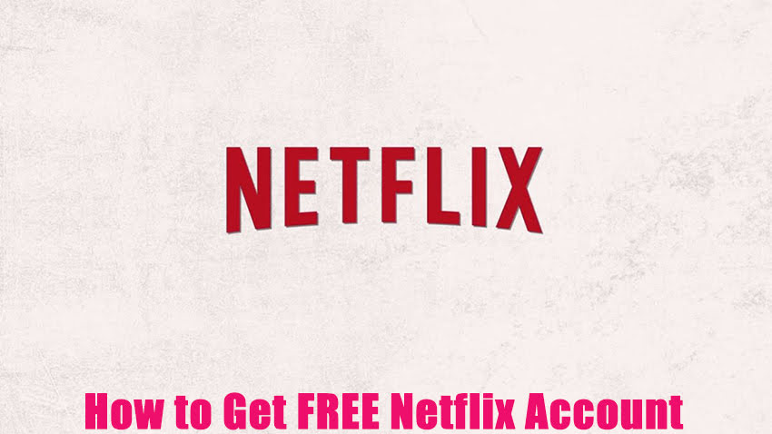 How to Get FREE Netflix Account
