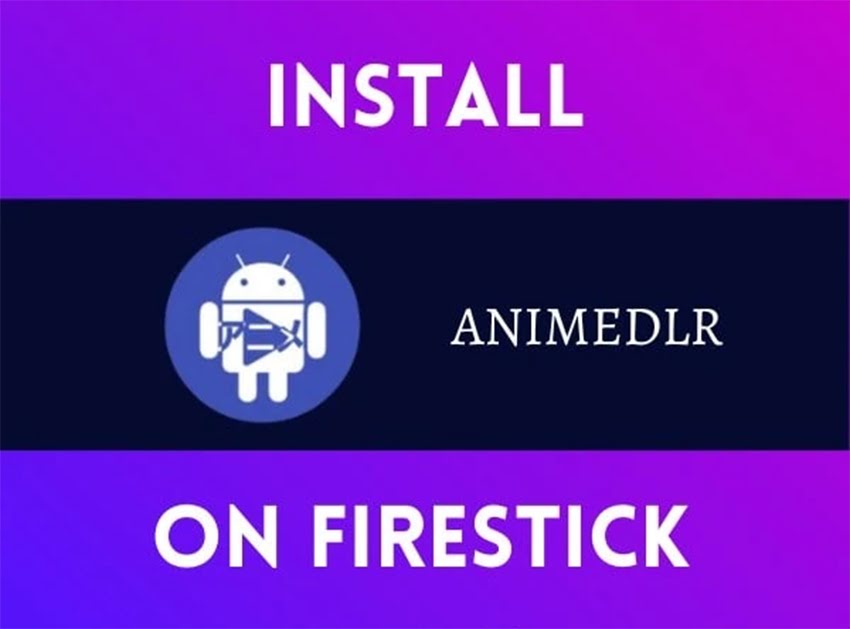 How to Install AnimeDLR on FireStick
