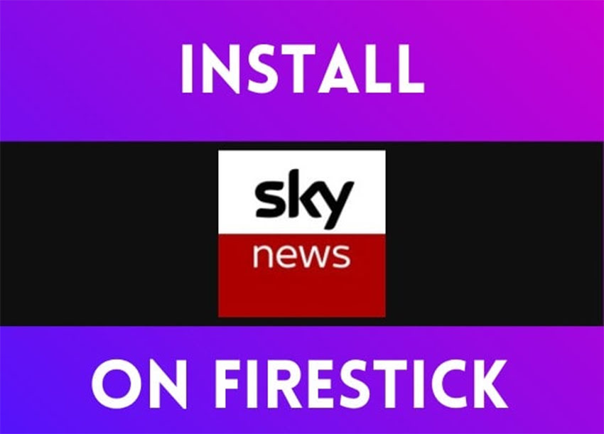 How to Install Sky News on FireStick