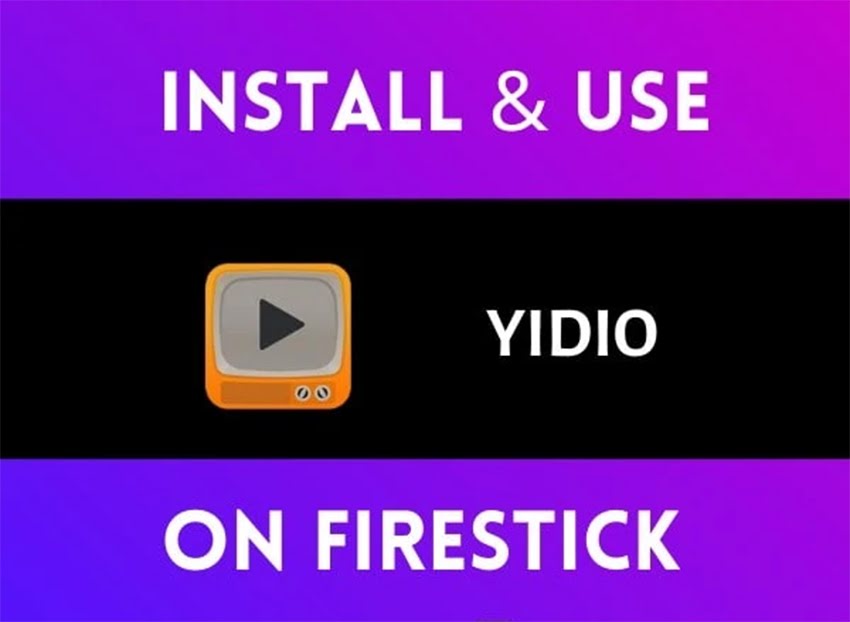 How to Install & Use Yidio on FireStick