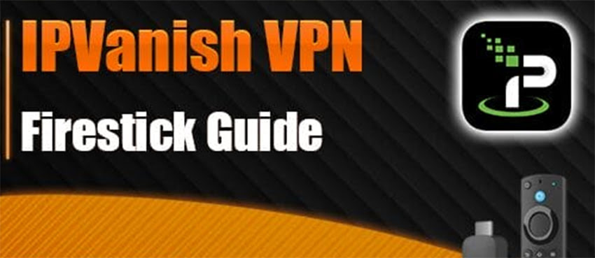 IPVanish on FireStick
