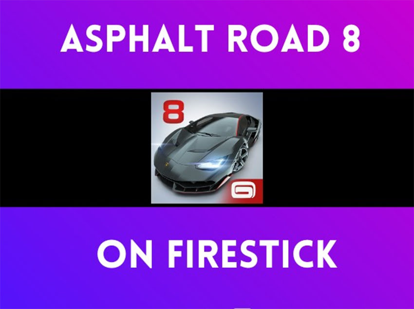 Install & Play Asphalt Road 8 on FireStick