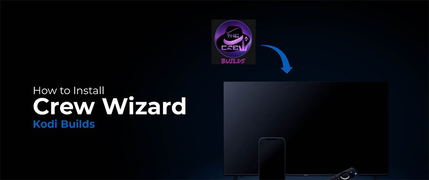 Install The Crew Wizard Kodi Builds