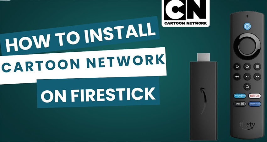 Install & Use Cartoon Network on FireStick