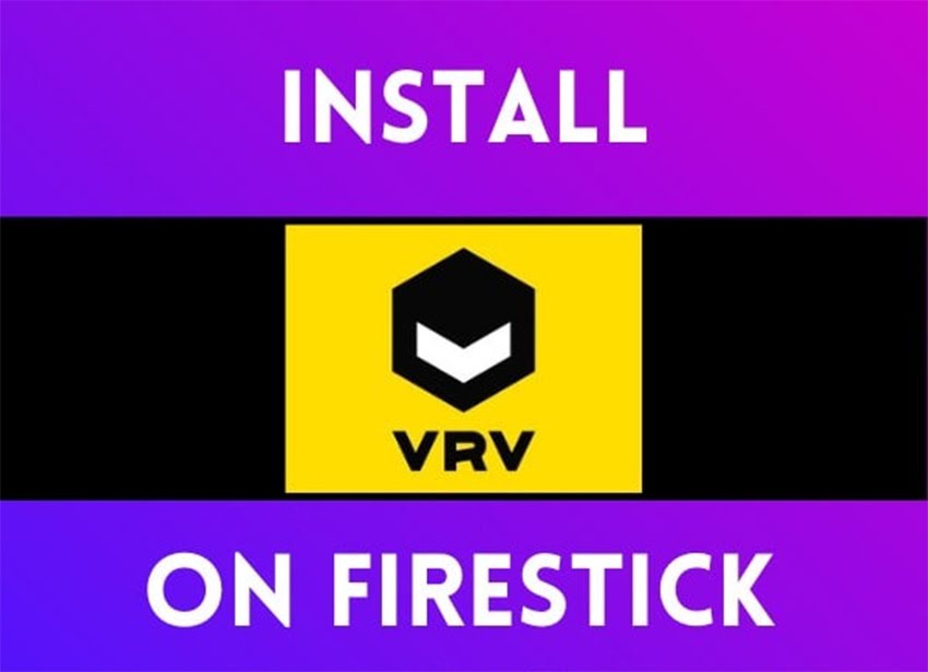 Install VRV on FireStick for Anime Binge Watching