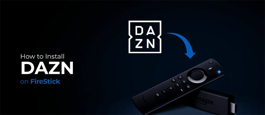 Install & Watch DAZN on FireStick