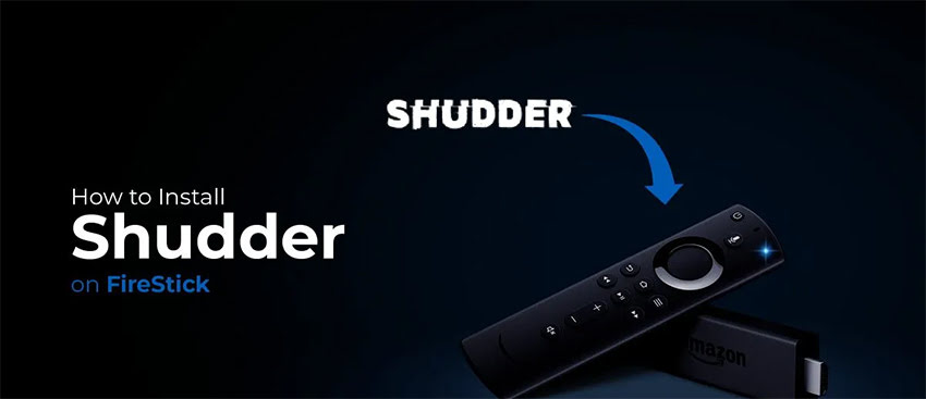 Install & Watch Shudder TV on FireStick