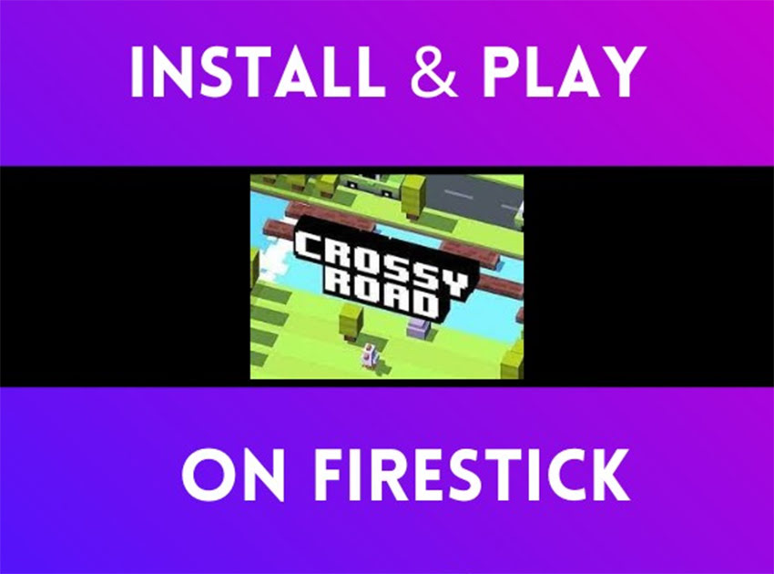 Install and Play Crossy Road on FireStick