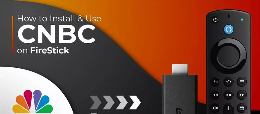 Install and Use CNBC on FireStick