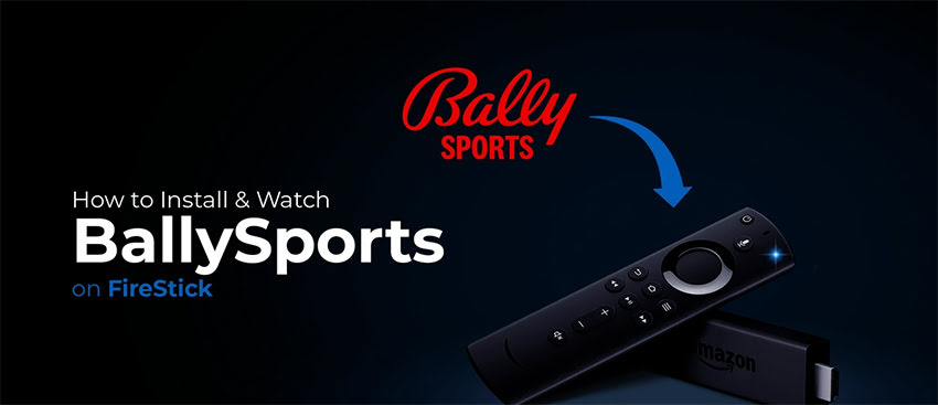Install and Watch Bally Sports on FireStick