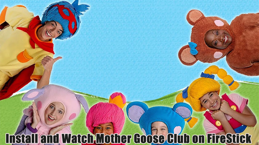 Install and Watch Mother Goose Club on FireStick