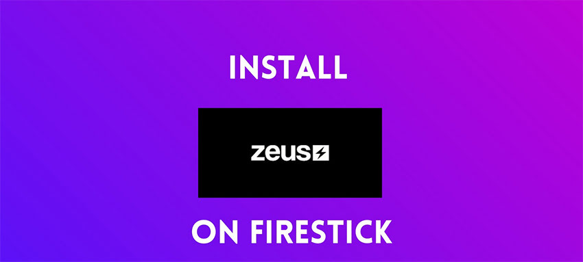 Install and Watch Zeus Network on FireStick
