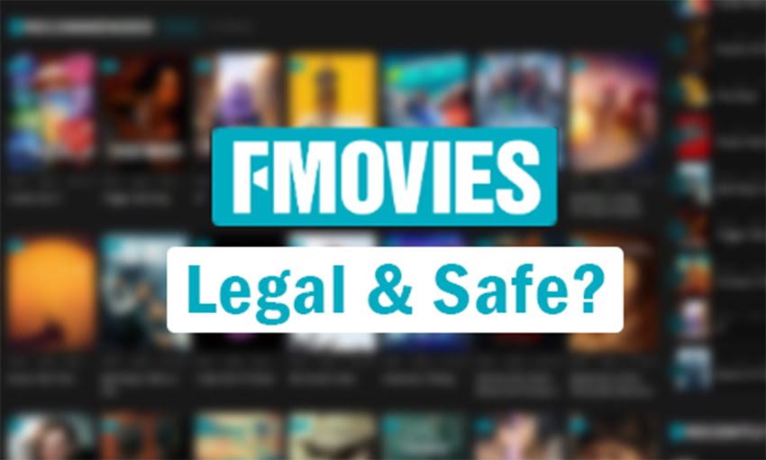 Is FMovies Safe & Legal