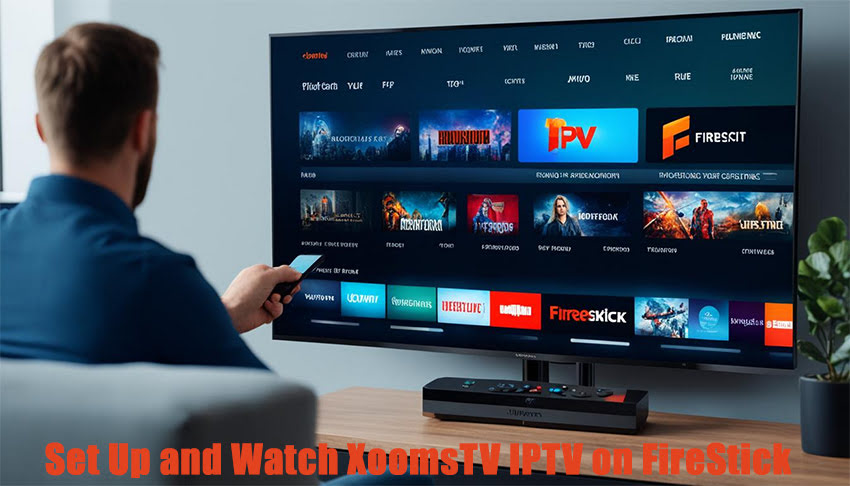 Set Up and Watch XoomsTV IPTV on FireStick