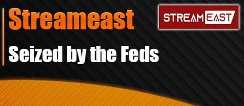 Streameast Domains Seized by Feds