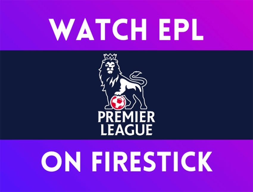 Watch Premier League on FireStick