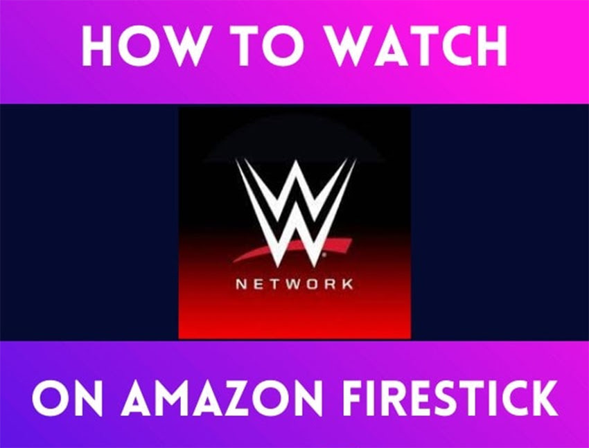 Watch WWE Network & WWE PPV on FireStick