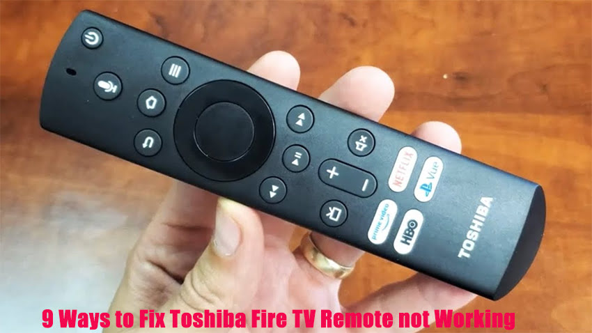 9 Ways to Fix Toshiba Fire TV Remote not Working