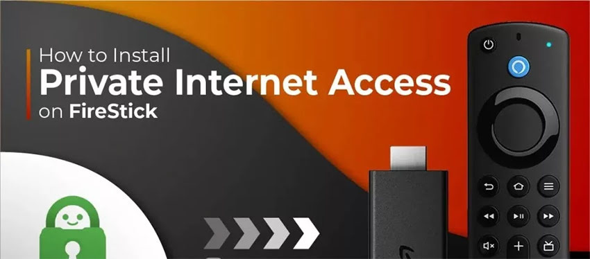 Install Private Internet Access (PIA) on FireStick