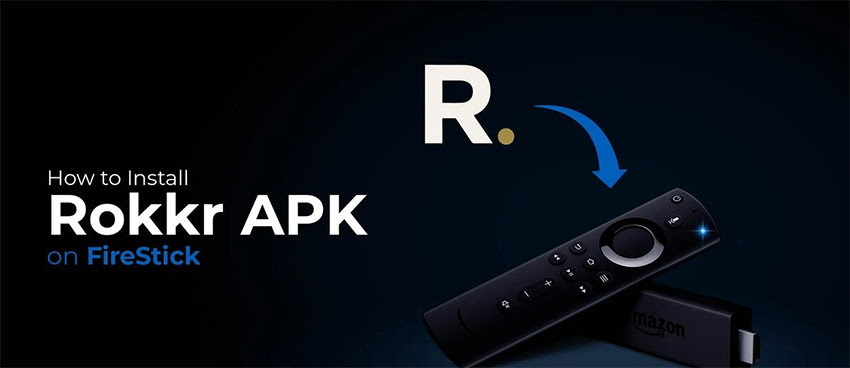 Install & Use Rokkr APK on FireStick