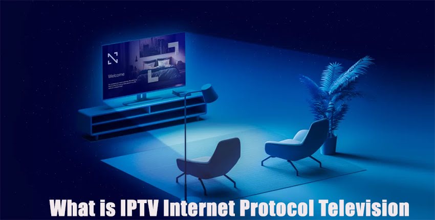 What is IPTV Internet Protocol Television